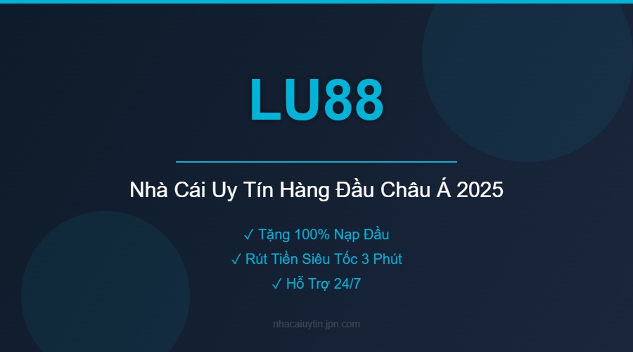 LU88 - Nhà Cái Uy Tín Hàng Đầu