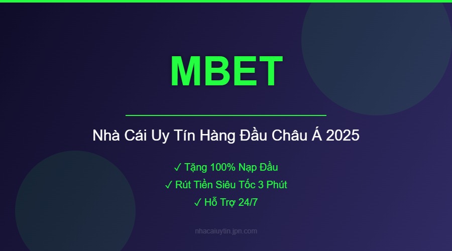 MBET - Nhà Cái Uy Tín Hàng Đầu