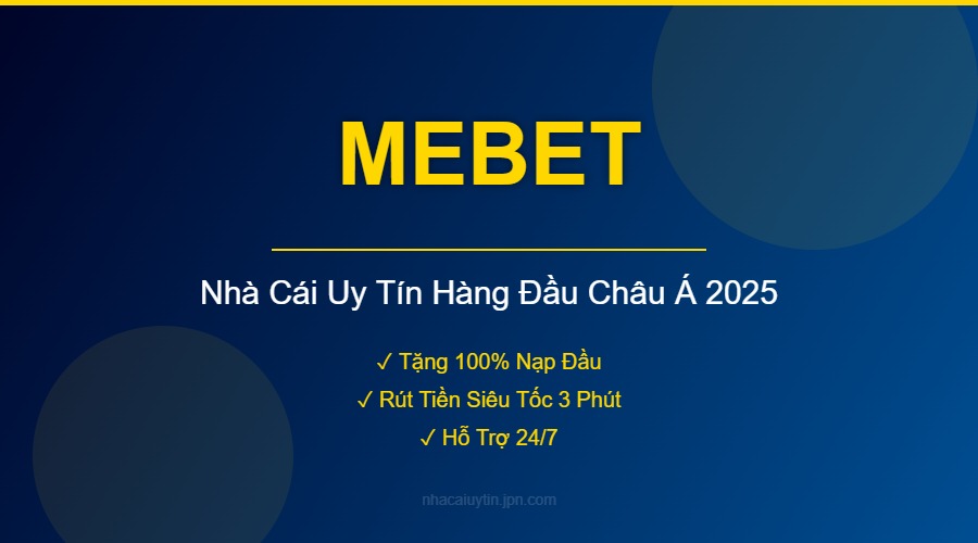 MEBET - Nhà Cái Uy Tín Hàng Đầu