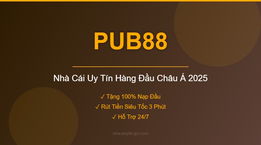 PUB88 - Nhà Cái Uy Tín Hàng Đầu