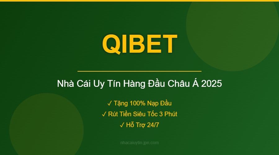 QIBET - Nhà Cái Uy Tín Hàng Đầu