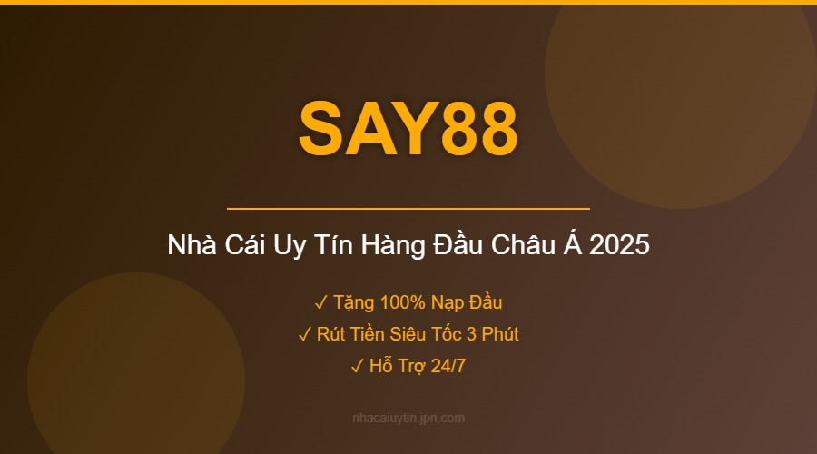 SAY88 - Nhà Cái Uy Tín Hàng Đầu