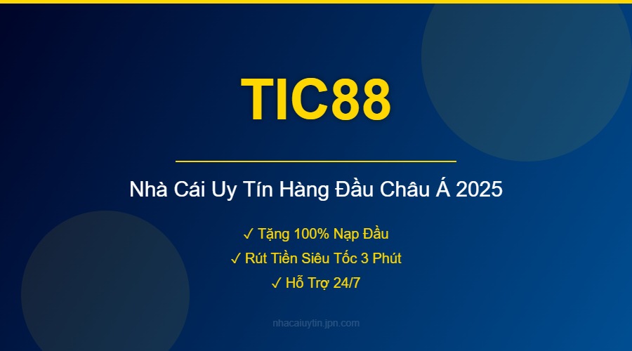 TIC88 - Nhà Cái Uy Tín Hàng Đầu