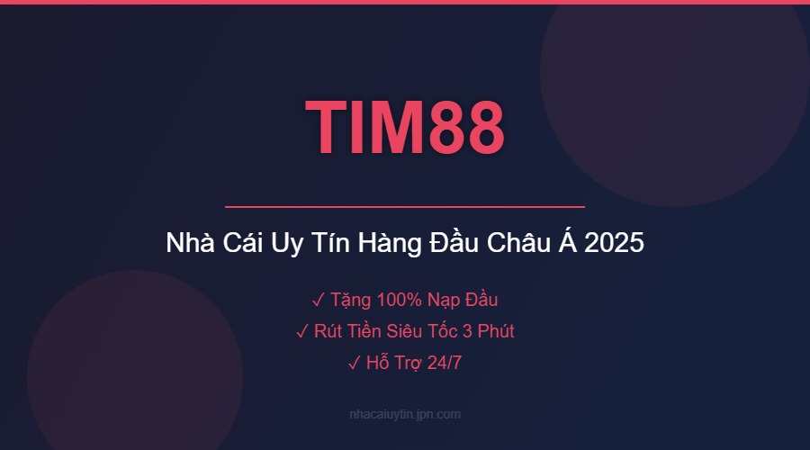 TIM88 - Nhà Cái Uy Tín Hàng Đầu