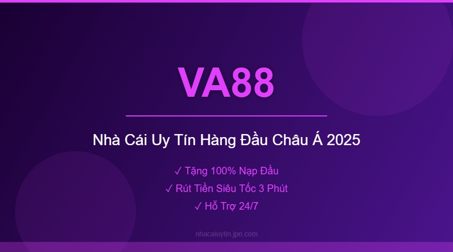 VA88 - Nhà Cái Uy Tín Hàng Đầu